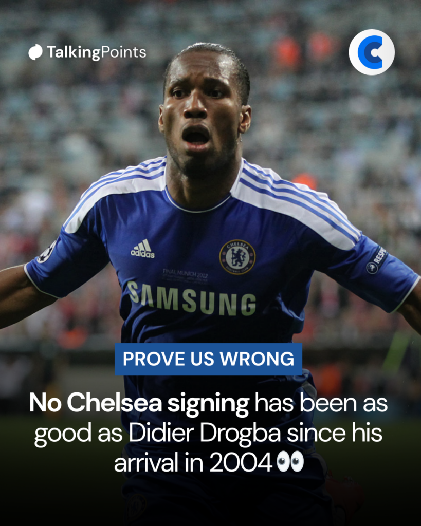 Didier Drogba is Chelsea's best signing since 2004.