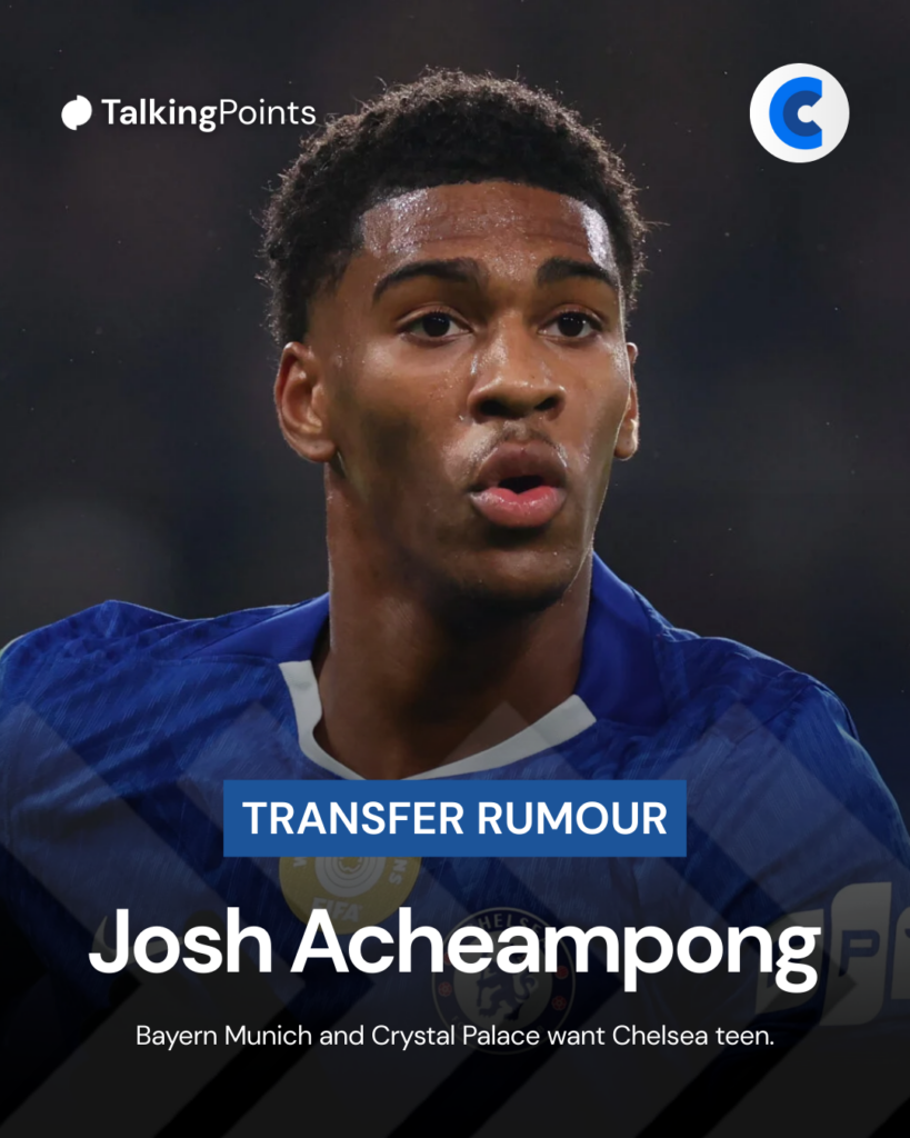Josh Acheampong to Bayern Munich and Crystal Palace transfer rumour