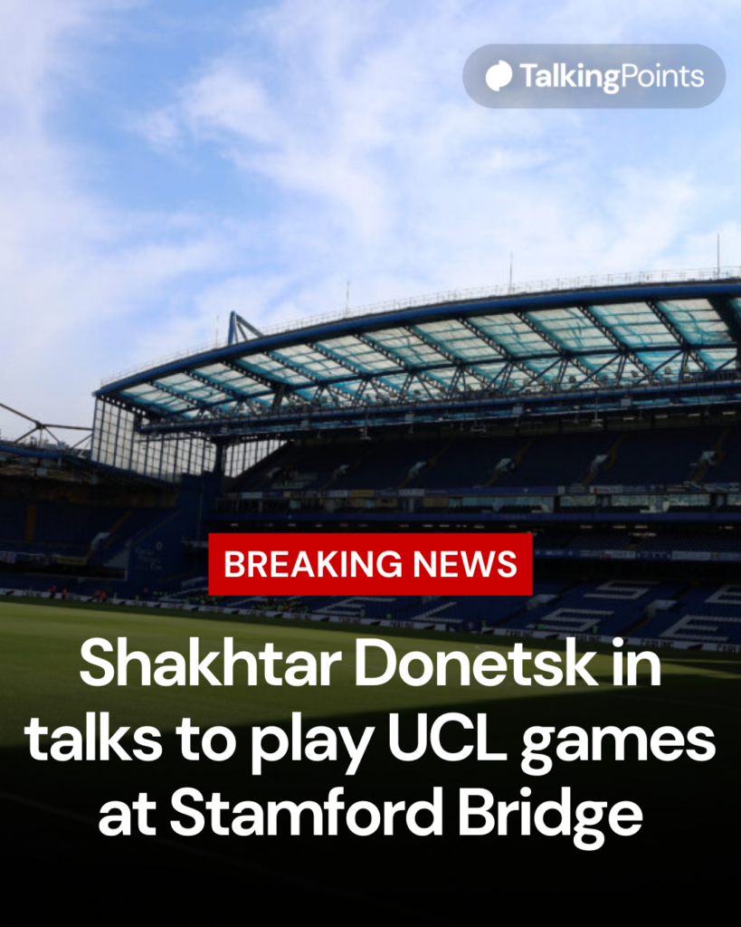 Chelsea in talks over Shakhtar Donetsk playing at Stamford Bridge